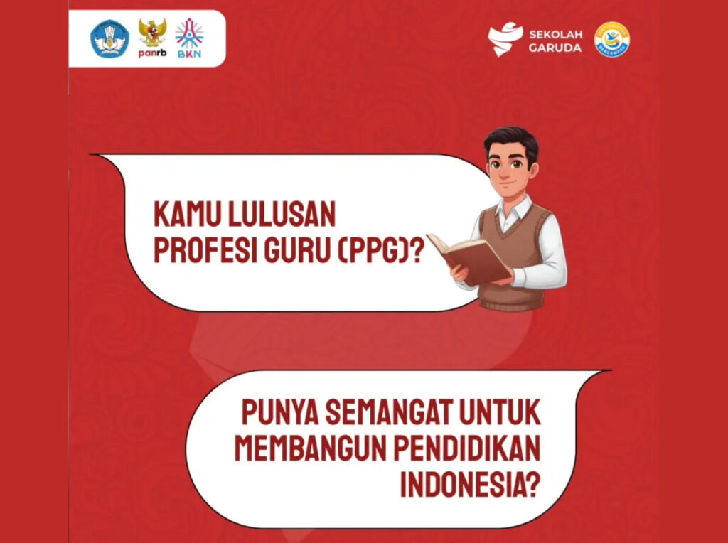 Sinyal Rekrutmen Dibuka, Sekolah Garuda Cari Guru PPG untuk Program Unggulan Nasional PPG